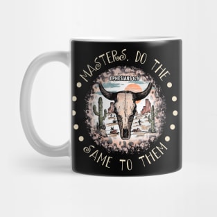 Masters, Do The Same To Them Desert Bull-Skull Cactus Mug